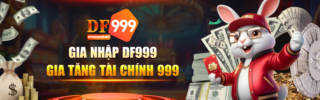 Gia nhập DF999 gia tăng tài chính 999