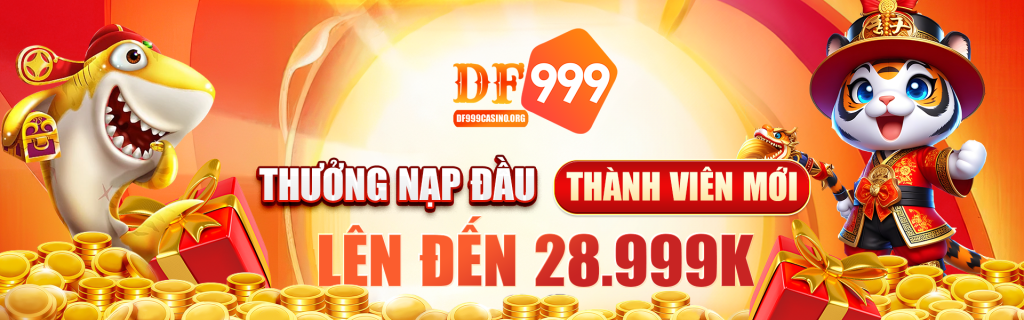 Thưởng nạp đầu thành viên mới lên đến 28.999k